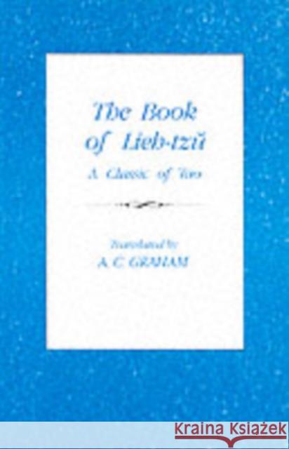 The Book of Lieh-Tzŭ: A Classic of the Tao Graham, A. C. 9780231072373 Columbia University Press