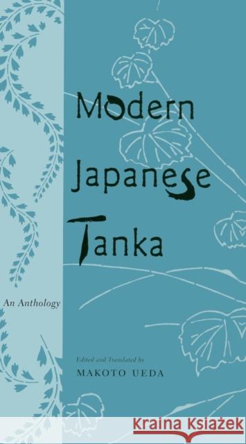 Modern Japanese Tanka: An Anthology Ueda, Makoto 9780231104333 Columbia University Press