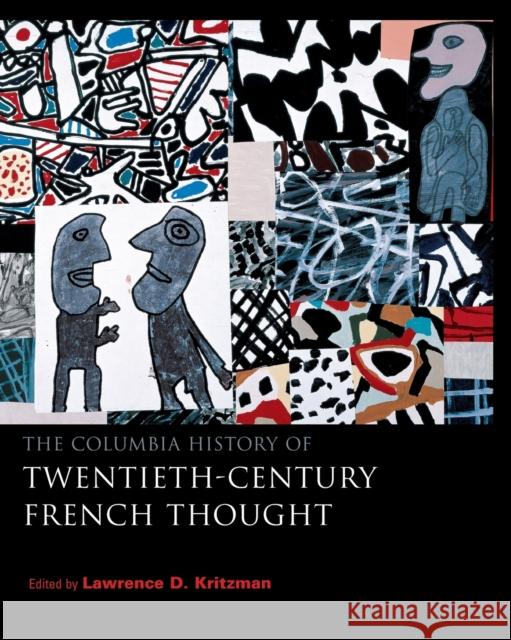 The Columbia History of Twentieth-Century French Thought Lawrence D. Kritzman M. B. DeBevoise Brian T. Reilly 9780231107907 Columbia University Press