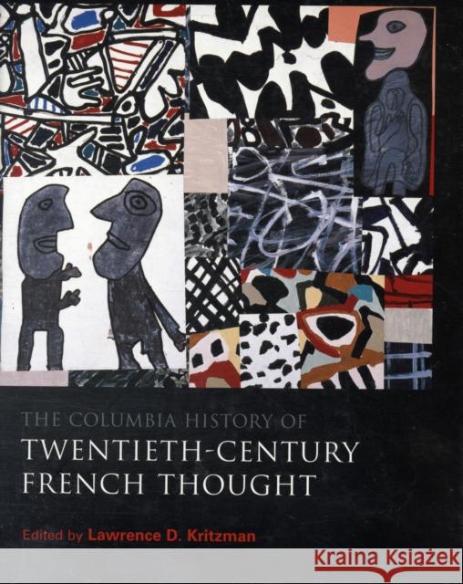 The Columbia History of Twentieth-Century French Thought Lawrence D. Kritzman M. B. DeBevoise Brian J. Reilly 9780231107914 Columbia University Press