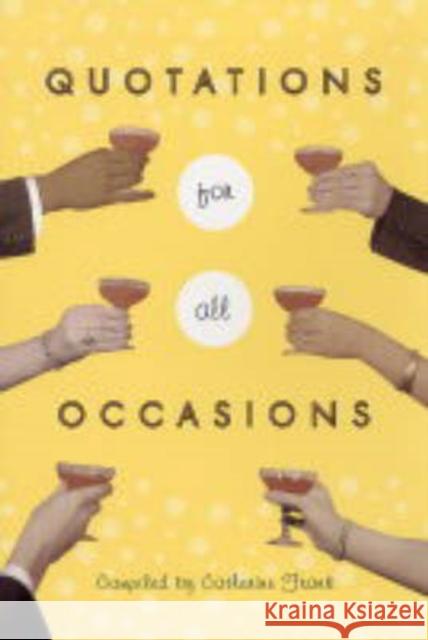 Quotations for All Occasions Catherine Frank Catherine Frank 9780231112918 Columbia University Press