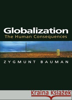 Globalization: The Human Consequences Bauman, Zygmunt 9780231114295 Columbia University Press