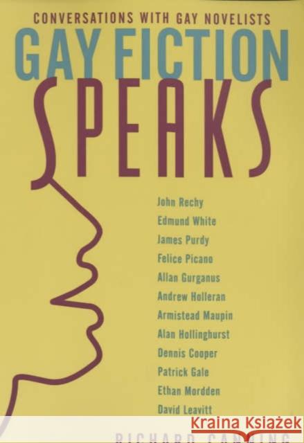 Gay Fiction Speaks: Conversations with Gay Novelists Canning, Richard 9780231116954 Columbia University Press
