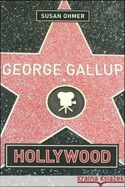 George Gallup in Hollywood Susan Ohmer 9780231121330 Columbia University Press