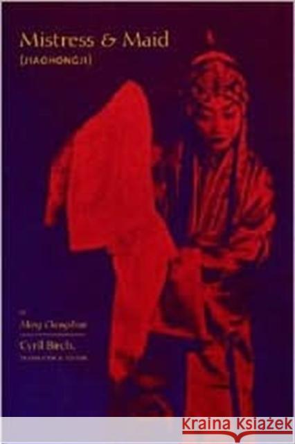 Mistress and Maid (Jiohong Ji) by Meng Chengshun Birch, Cyril 9780231121682 Columbia University Press