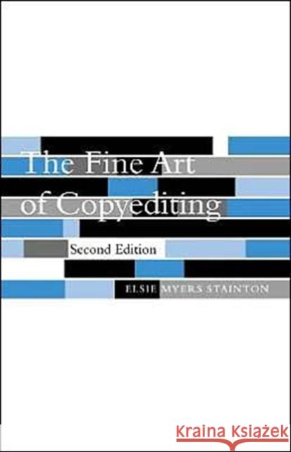 The Fine Art of Copyediting Elsie Myers Stainton 9780231124799 Columbia University Press