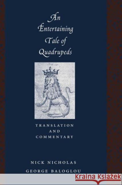 An Entertaining Tale of Quadrupeds Nick Nicholas George Baloglou 9780231127608 Columbia University Press