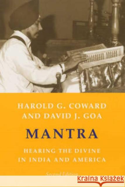 Mantra: Hearing the Divine in India and America Coward, Harold G. 9780231129619 Columbia University Press