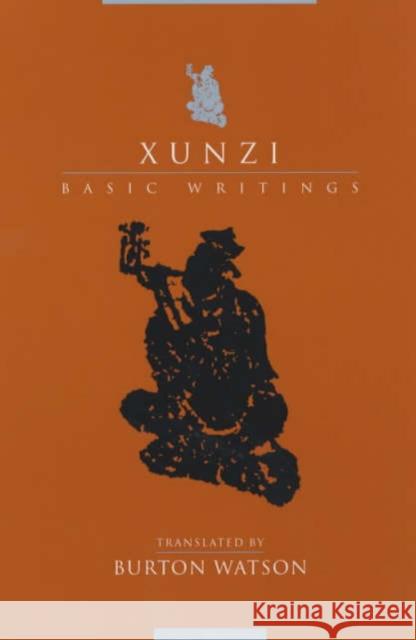 Xunzi: Basic Writings Watson, Burton 9780231129657 Columbia University Press