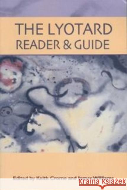 The Lyotard Reader and Guide Jean Francois Lyotard Keith Crome James Williams 9780231139342 Columbia University Press