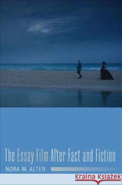 The Essay Film After Fact and Fiction Alter, Nora M. 9780231178211 Columbia University Press