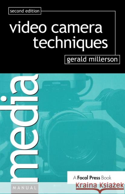 Video Camera Techniques Gerald Millerson 9780240513768 Focal Press