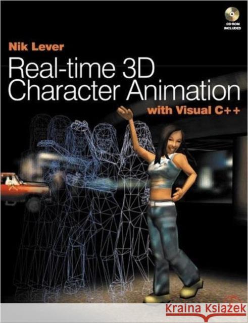 Real-Time 3D Character Animation with Visual C++ [With CDROM] Lever, Nik 9780240516646 Focal Press