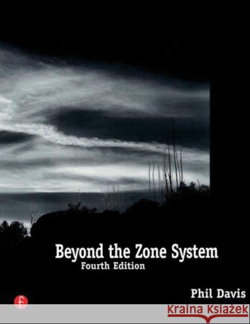 Beyond the Zone System Phil Davis 9780240803432 Focal Press