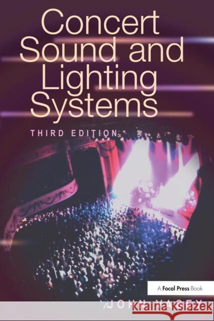 Concert Sound and Lighting Systems John Vasey 9780240803647 Focal Press