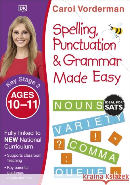 Spelling, Punctuation & Grammar Made Easy, Ages 10-11 (Key Stage 2): Supports the National Curriculum, English Exercise Book Carol Vorderman 9780241182734 Dorling Kindersley Ltd