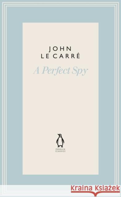 A Perfect Spy John Le Carre   9780241337301 Penguin Classics