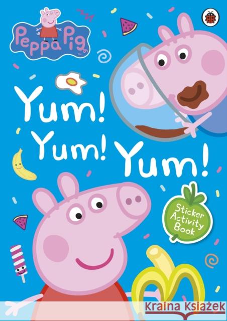 Peppa Pig: Yum! Yum! Yum! Sticker Activity Book Peppa Pig   9780241371664 Ladybird
