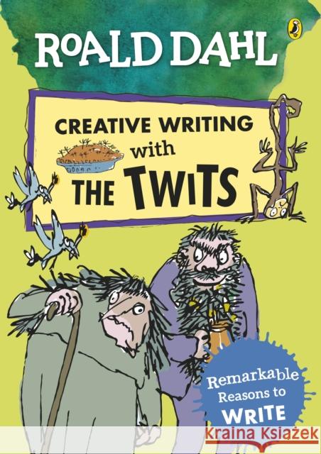 Roald Dahl Creative Writing with The Twits: Remarkable Reasons to Write Roald Dahl Quentin Blake  9780241384602 Penguin Random House Children's UK