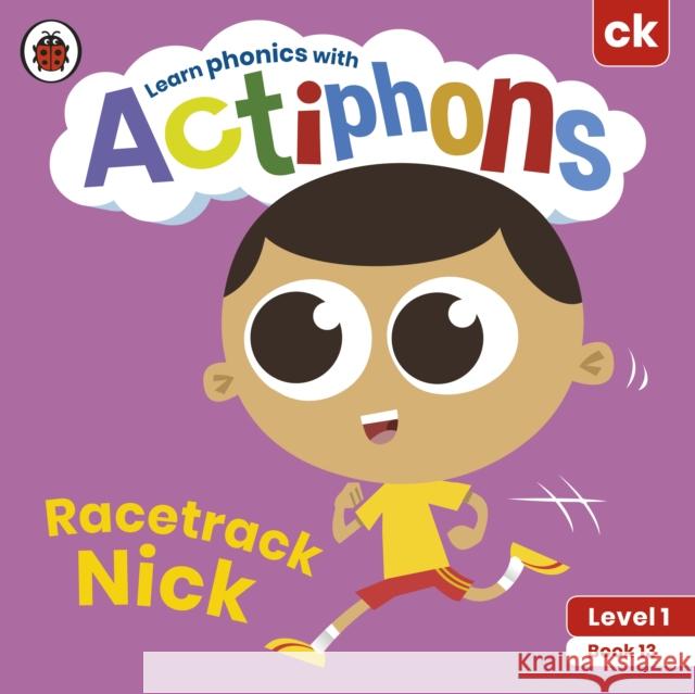Actiphons Level 1 Book 13 Racetrack Nick: Learn phonics and get active with Actiphons! Ladybird 9780241390214 Penguin Random House Children's UK
