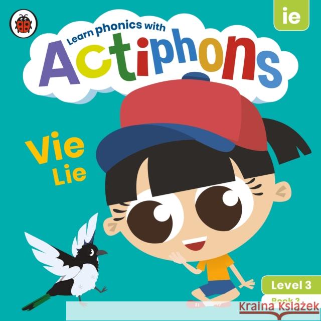 Actiphons Level 3 Book 3 Vie Lie: Learn phonics and get active with Actiphons! Ladybird 9780241390726 Ladybird
