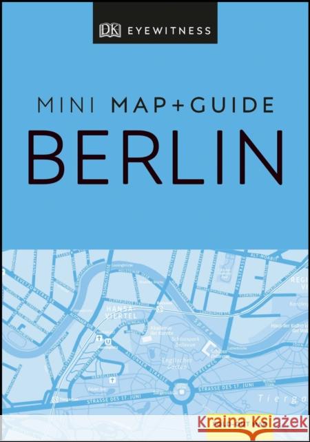 DK Eyewitness Berlin Mini Map and Guide Dk Eyewitness 9780241397718 Dorling Kindersley Ltd