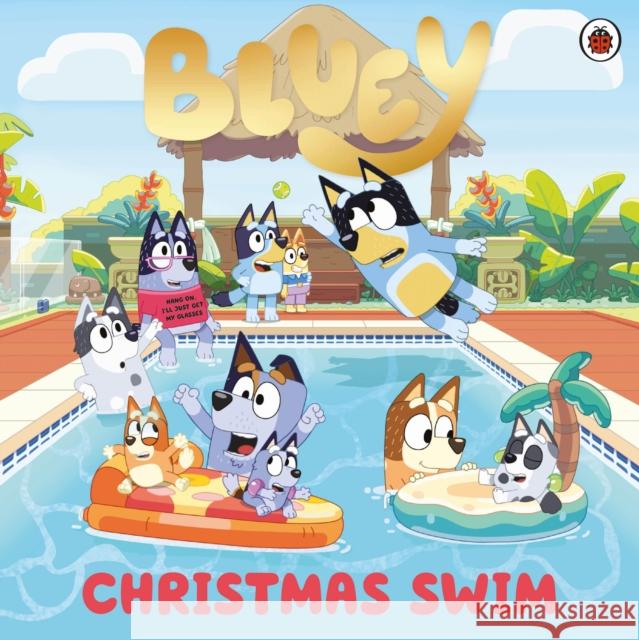 Bluey: Christmas Swim Bluey 9780241550564