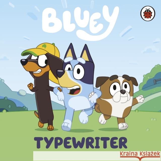 Bluey: Typewriter Bluey 9780241550762