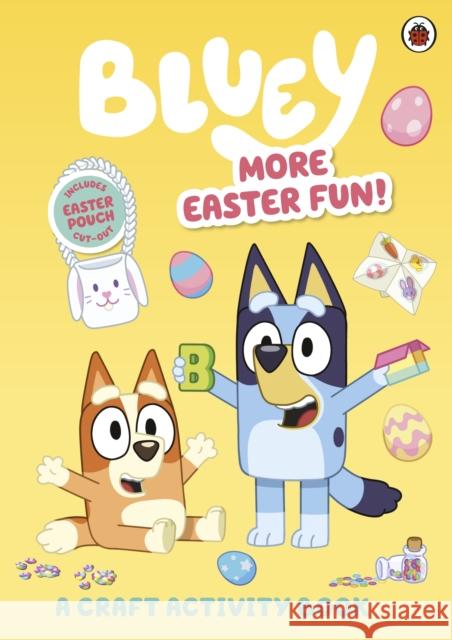 Bluey: More Easter Fun!: A Craft Activity Book Bluey 9780241574232