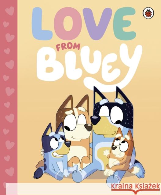 Bluey: Love from Bluey Bluey 9780241683071