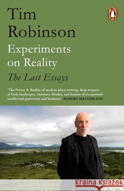 Experiments on Reality: The Last Essays Tim Robinson 9780241987292 Penguin Books Ltd