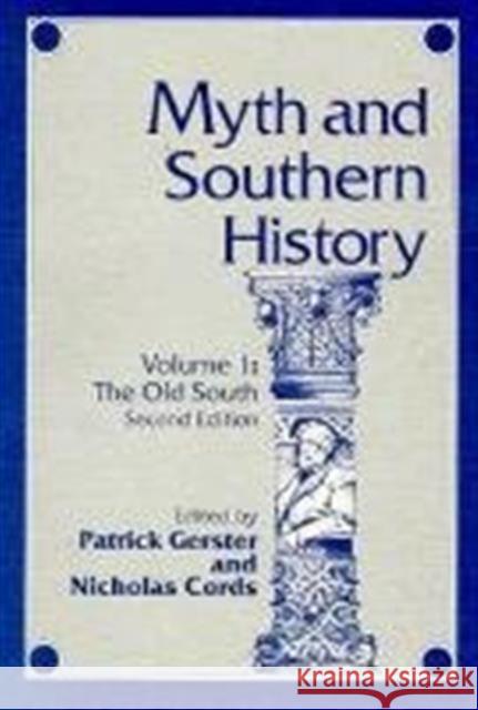 Myth and Southern History Volume 1: The Old South Volume 1 Gerster, Patrick 9780252060243 University of Illinois Press
