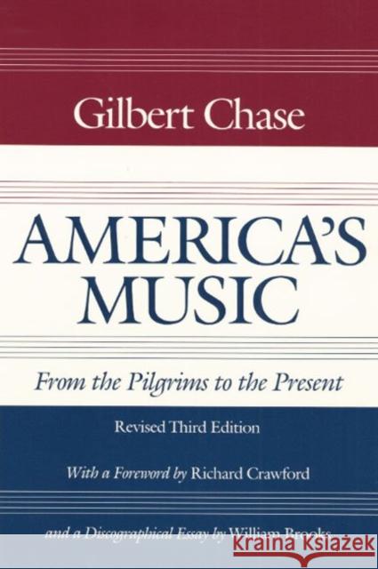 America's Music: From the Pilgrims to the Present Chase, Gilbert 9780252062759 University of Illinois Press