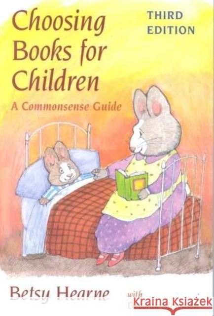 Choosing Books for Children: A Commonsense Guide Hearne, Betsy 9780252069284 University of Illinois Press