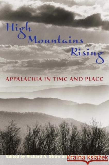 High Mountains Rising: Appalachia in Time and Place Straw, Richard A. 9780252071768 University of Illinois Press