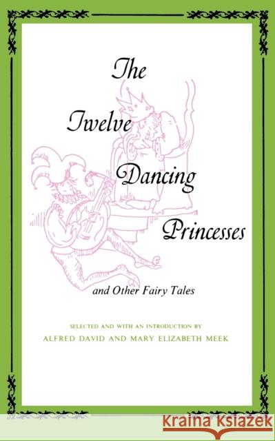 Twelve Dancing Princesses Alfred David Mary E. Meek 9780253201737 Indiana University Press