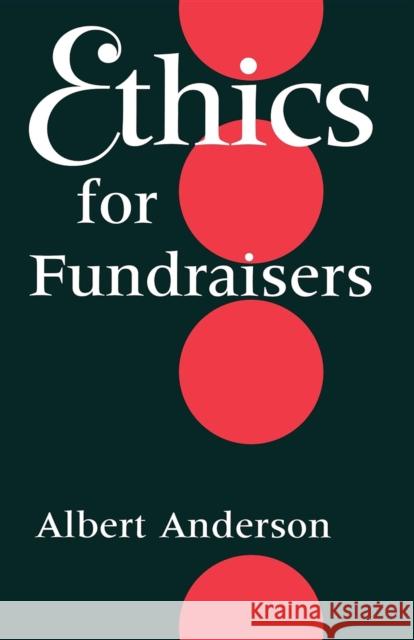 Ethics for Fundraisers Albert Anderson 9780253210524 Indiana University Press