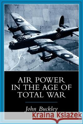 Air Power in the Age of Total War John Buckley 9780253213242 Indiana University Press