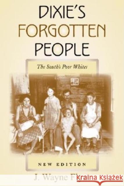 Dixie's Forgotten People: The South's Poor Whites Flynt, Wayne 9780253217363 University of Indianapolis Press