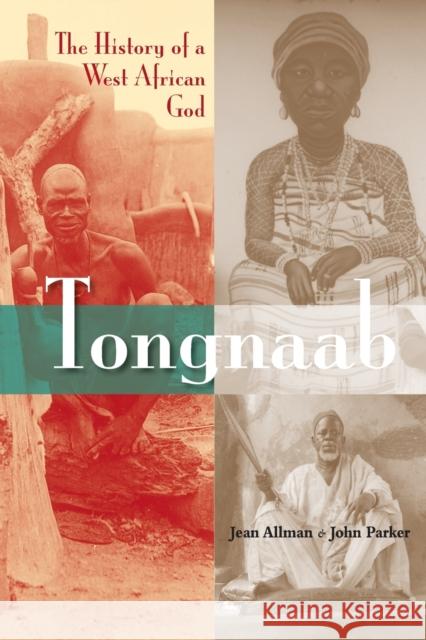 Tongnaab: The History of a West African God Allman, Jean 9780253218063 Indiana University Press