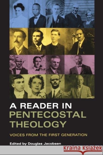 A Reader in Pentecostal Theology: Voices from the First Generation Jacobsen, Douglas 9780253218629 Indiana University Press