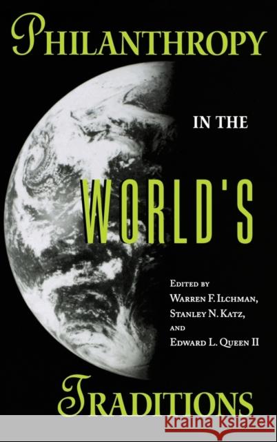 Philanthropy in the World's Traditions Warren Ilchman Edward L., II Queen Stanley Katz 9780253333926 Indiana University Press