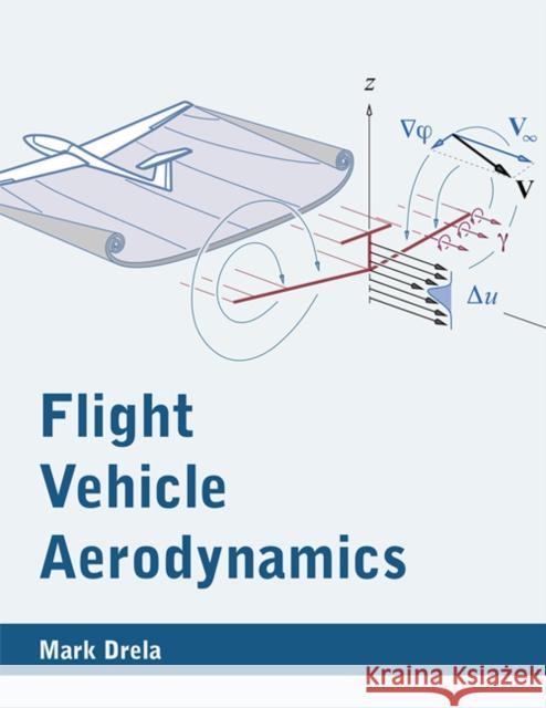 Flight Vehicle Aerodynamics Drela, . 9780262526449 John Wiley & Sons