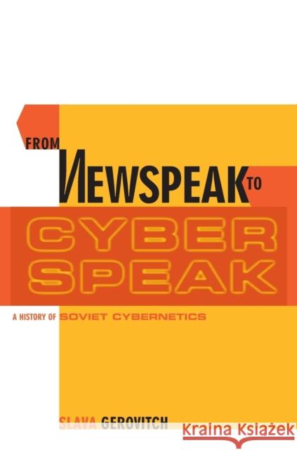 From Newspeak to Cyberspeak Gerovitch, Slava 9780262572255 Mit Press