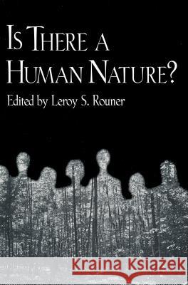 Is There a Human Nature Leroy S. Rouner Barbara Darling-Smith 9780268011819 University of Notre Dame Press