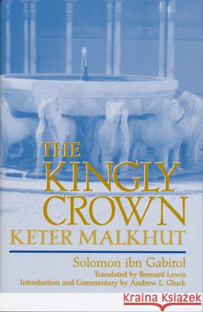 Kingly Crown Ibn Gabirol, Solomon 9780268033033 University of Notre Dame Press