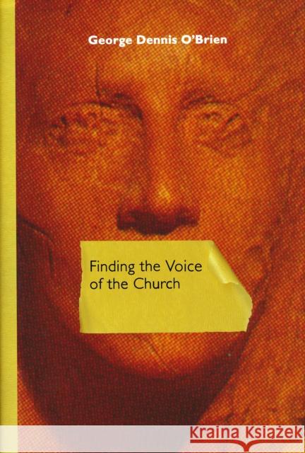 Finding the Voice of the Church George Dennis O'Brien 9780268037277 University of Notre Dame Press