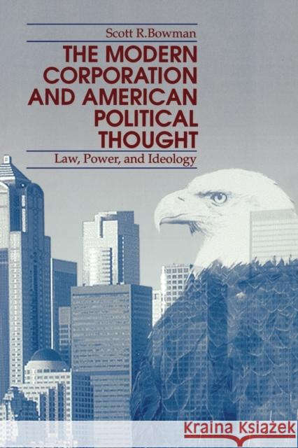 Modern Corp. & Amer. Political-Pod Bowman, Scott 9780271014739 Pennsylvania State University Press