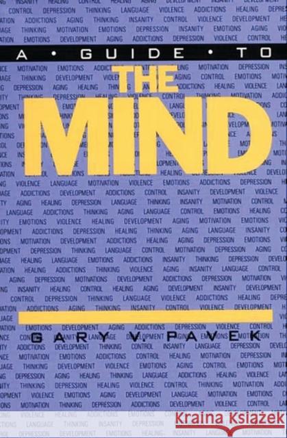A Guide to the Mind Gary V. Pavek 9780275930103 Praeger Publishers