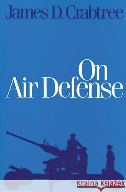 On Air Defense James Crabtree 9780275949396 Praeger Publishers